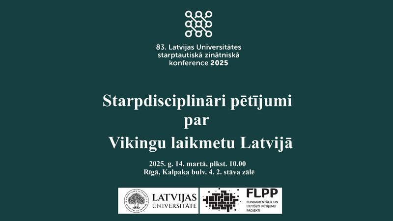 Konference "Starpdisciplināri pētījumi par Vikingu laikmetu Latvijā”